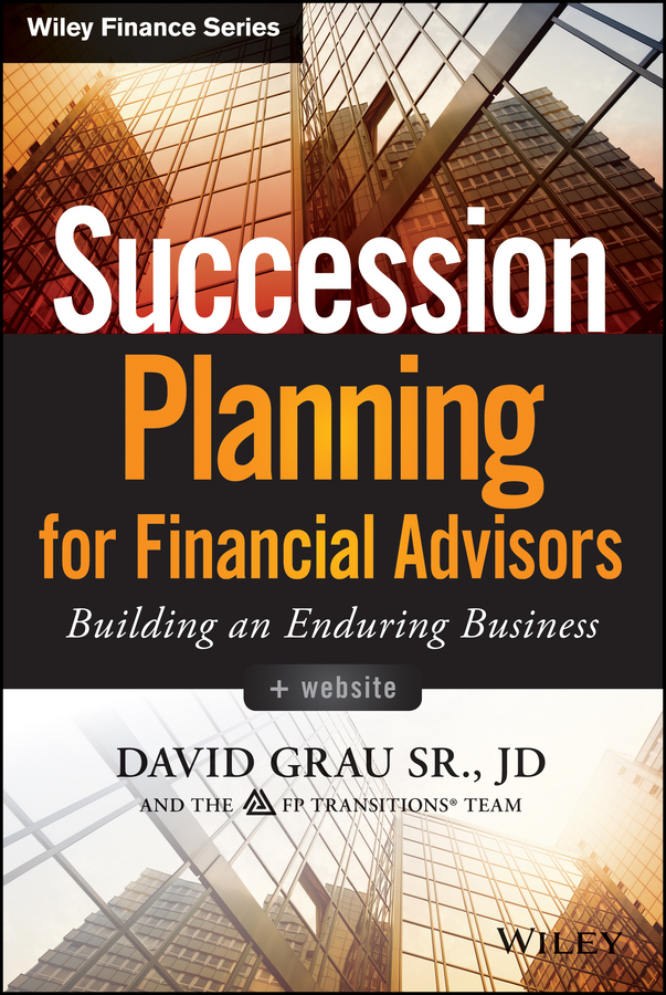 Обложка книги «Succession Planning for Financial Advisors. Building an Enduring Business»