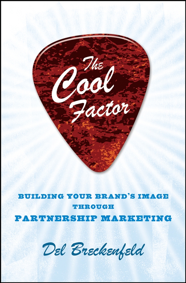 Обложка книги «The Cool Factor. Building Your Brand's Image through Partnership Marketing»