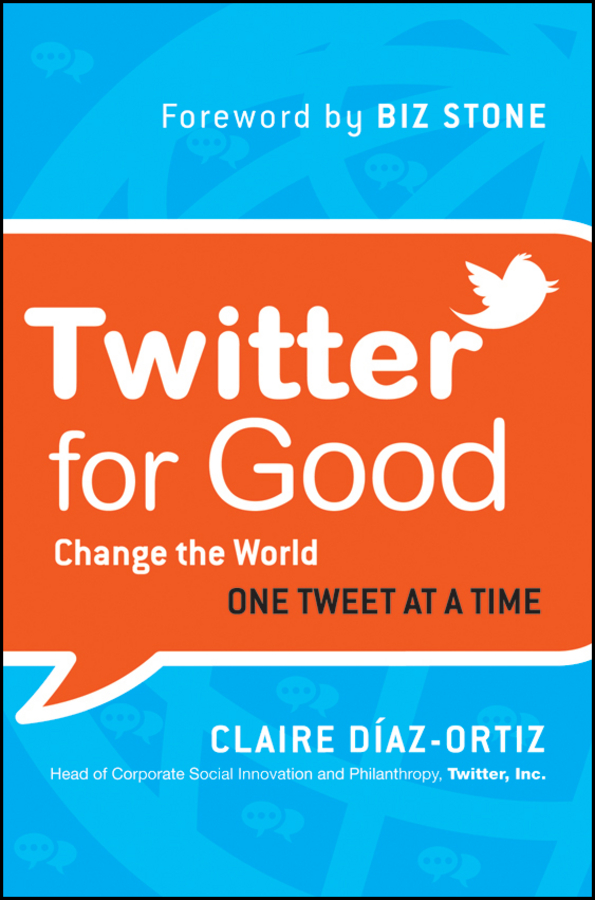 Обложка книги «Twitter for Good. Change the World One Tweet at a Time»
