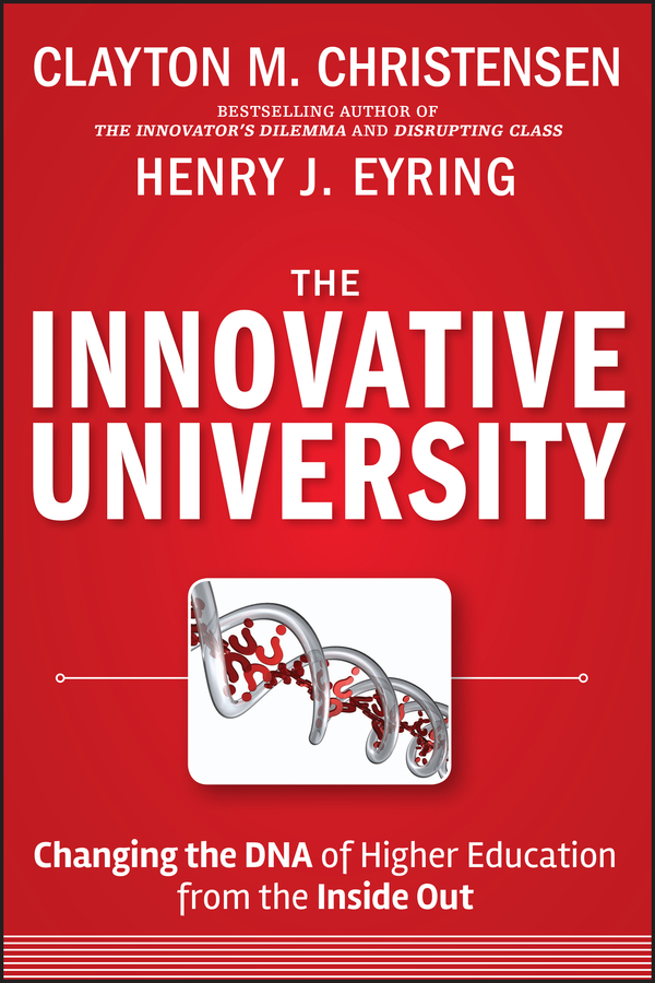 Обложка книги «The Innovative University. Changing the DNA of Higher Education from the Inside Out»