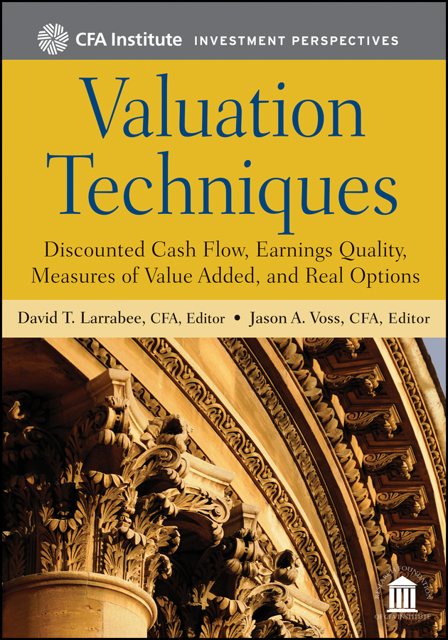 Обложка книги «Valuation Techniques. Discounted Cash Flow, Earnings Quality, Measures of Value Added, and Real Options»