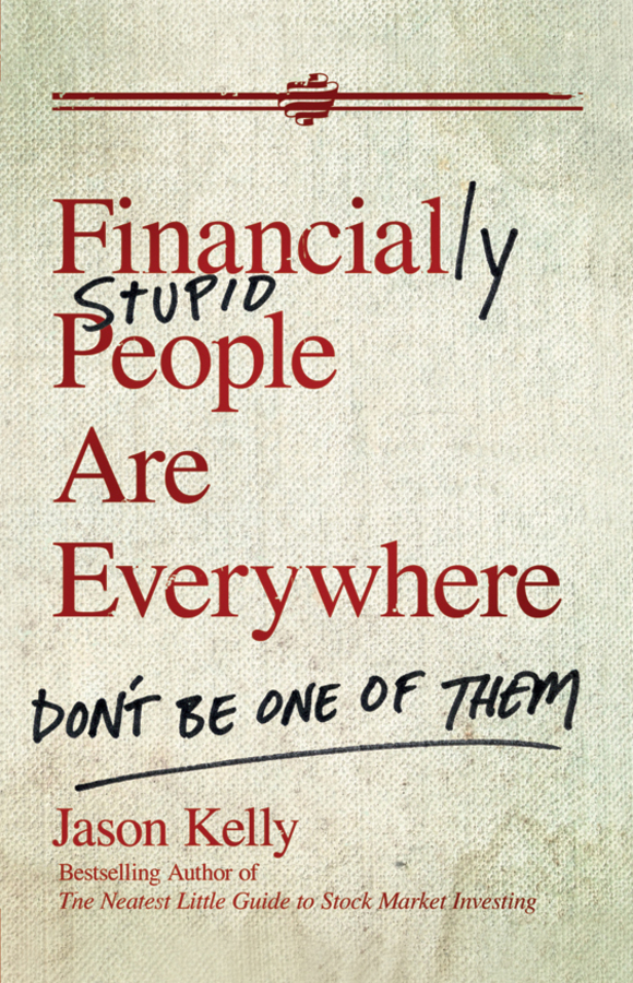 Обложка книги «Financially Stupid People Are Everywhere. Don't Be One Of Them»