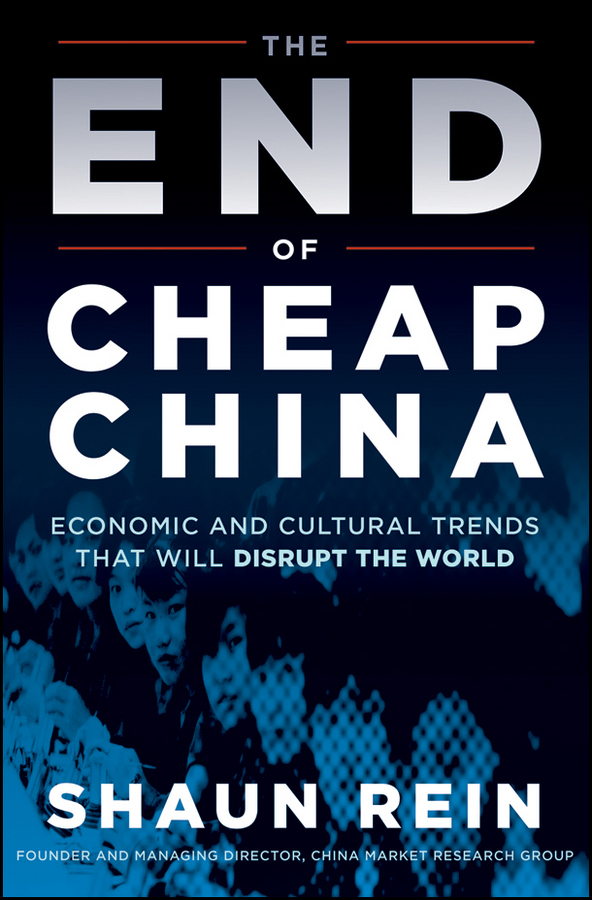 Обложка книги «The End of Cheap China. Economic and Cultural Trends that Will Disrupt the World»