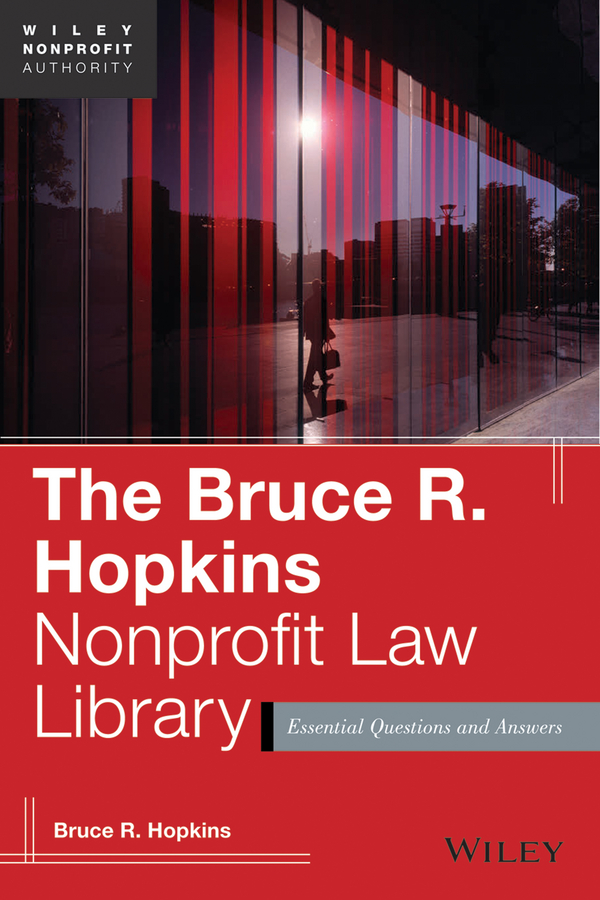 Обложка книги «The Bruce R. Hopkins Nonprofit Law Library. Essential Questions and Answers»