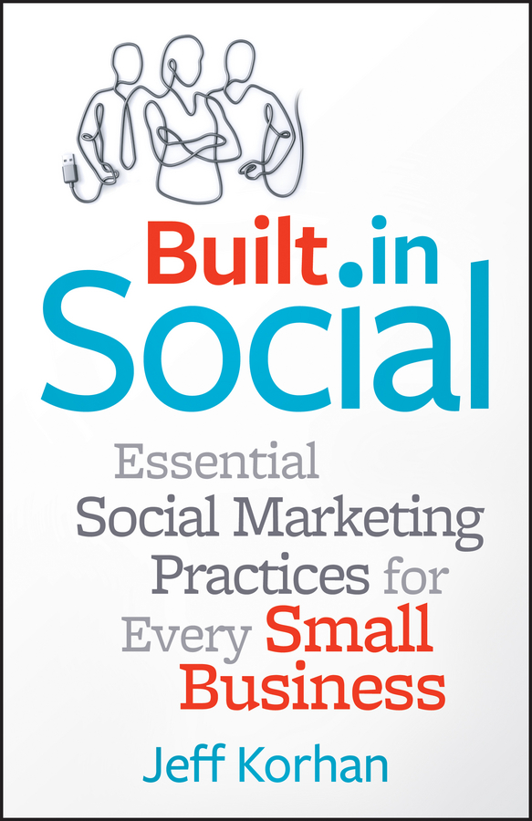 Обложка книги «Built-In Social. Essential Social Marketing Practices for Every Small Business»