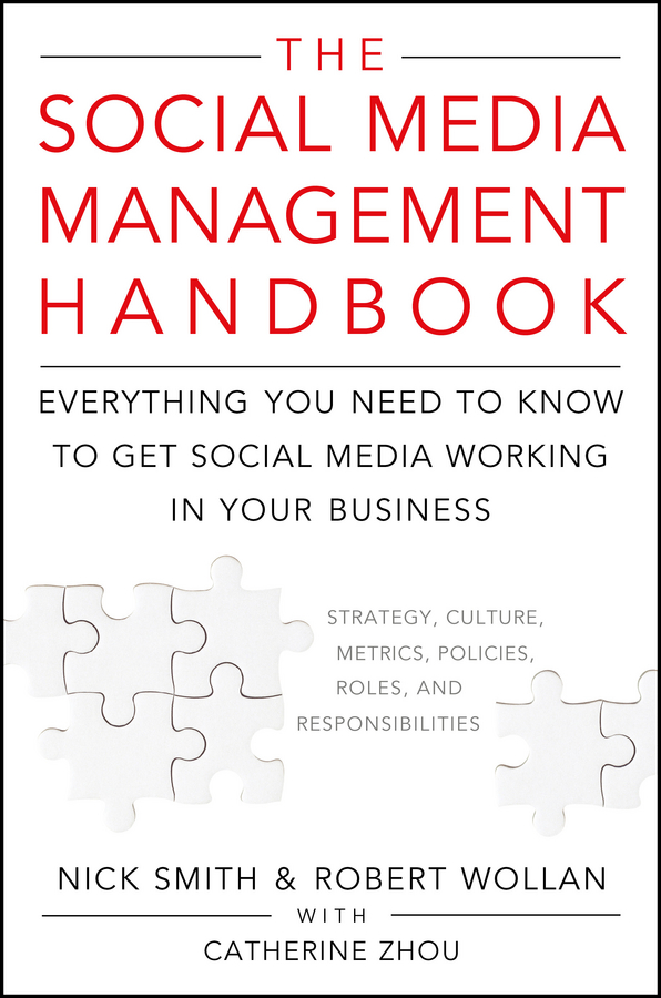 Обложка книги «The Social Media Management Handbook. Everything You Need To Know To Get Social Media Working In Your Business»