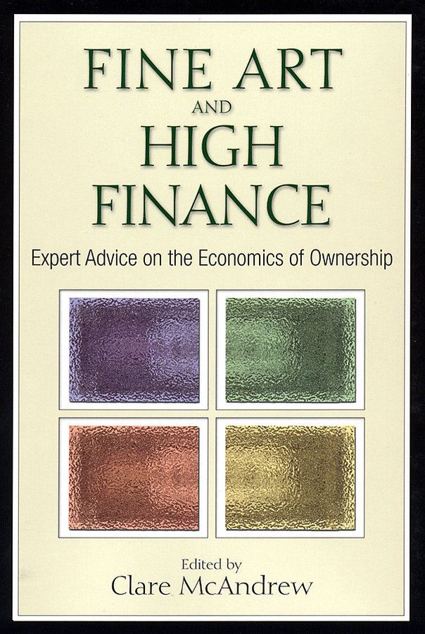 Обложка книги «Fine Art and High Finance. Expert Advice on the Economics of Ownership»