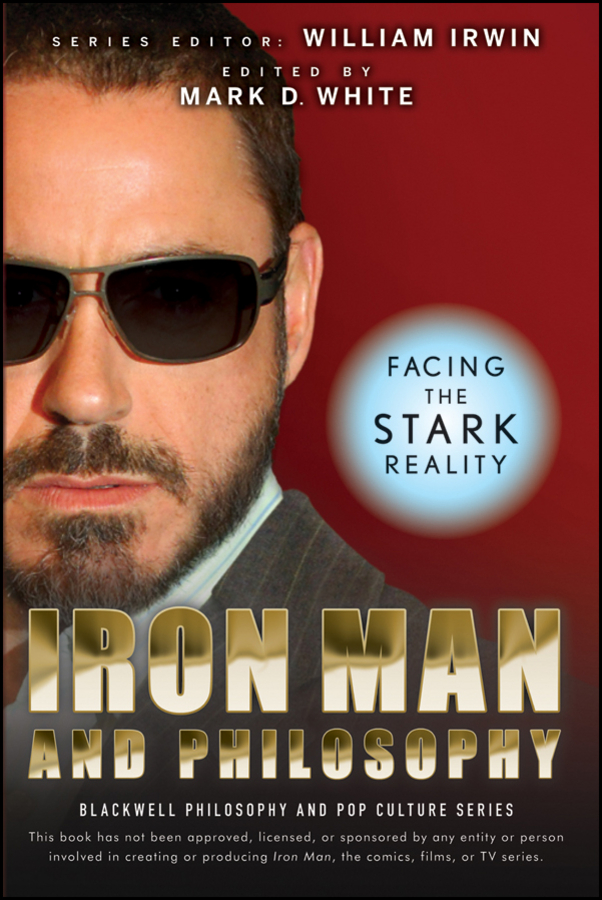 Обложка книги «Iron Man and Philosophy. Facing the Stark Reality»