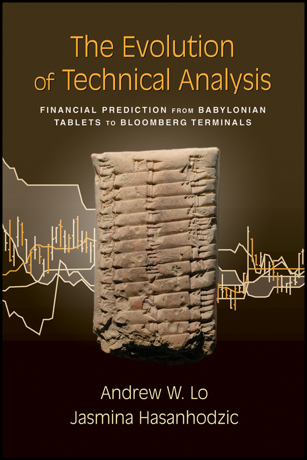 Обложка книги «The Evolution of Technical Analysis. Financial Prediction from Babylonian Tablets to Bloomberg Terminals»