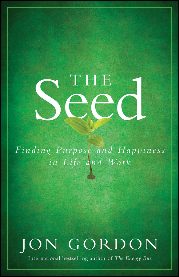 Обложка книги «The Seed. Finding Purpose and Happiness in Life and Work»