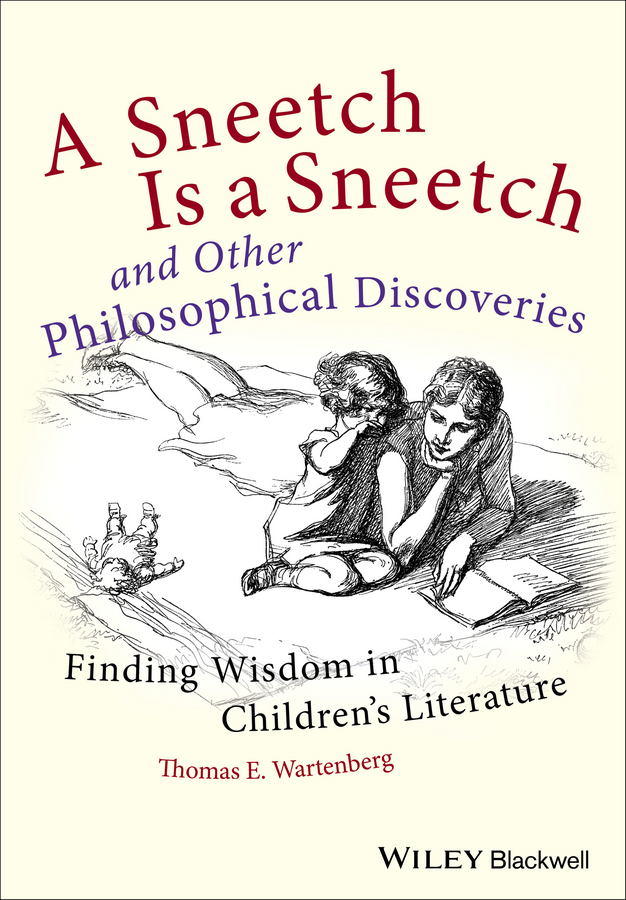 Обложка книги «A Sneetch is a Sneetch and Other Philosophical Discoveries. Finding Wisdom in Children's Literature»