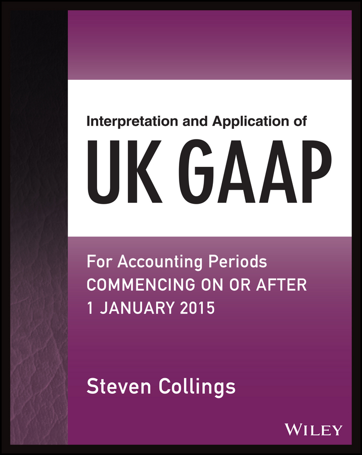 Обложка книги «Interpretation and Application of UK GAAP. For Accounting Periods Commencing On or After 1 January 2015»