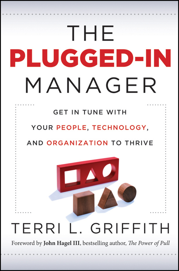 Обложка книги «The Plugged-In Manager. Get in Tune with Your People, Technology, and Organization to Thrive»