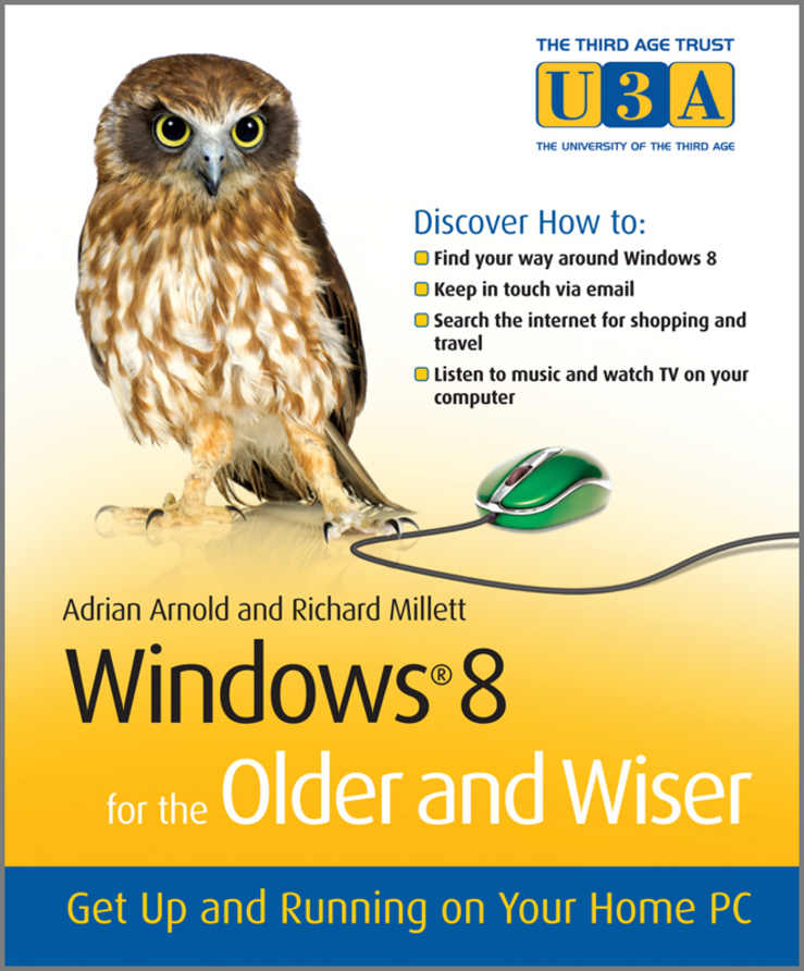 Обложка книги «Windows 8 for the Older and Wiser. Get Up and Running on Your Computer»