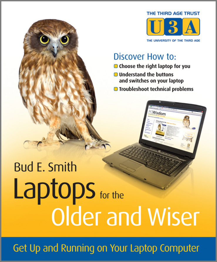 Обложка книги «Laptops for the Older and Wiser. Get Up and Running on Your Laptop Computer»