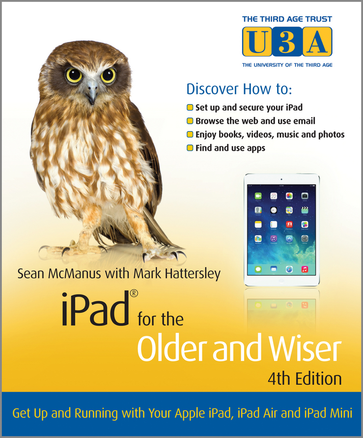 Обложка книги «iPad for the Older and Wiser. Get Up and Running with Your Apple iPad, iPad Air and iPad Mini»