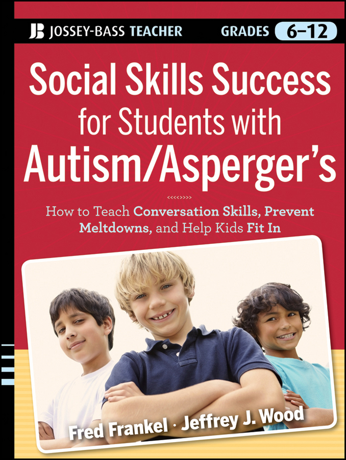 Обложка книги «Social Skills Success for Students with Autism / Asperger's. Helping Adolescents on the Spectrum to Fit In»
