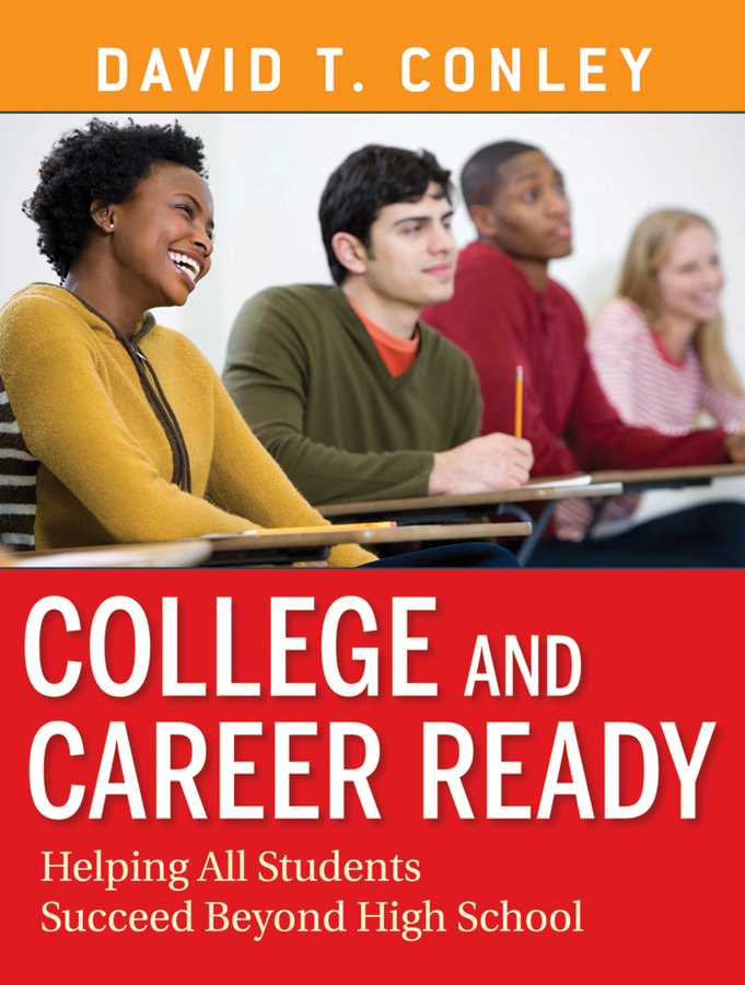 Обложка книги «College and Career Ready. Helping All Students Succeed Beyond High School»