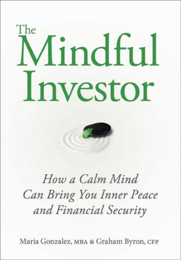 Обложка книги «The Mindful Investor. How a Calm Mind Can Bring You Inner Peace and Financial Security»