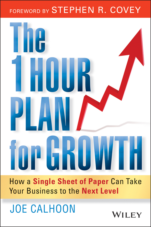 Обложка книги «The One Hour Plan For Growth. How a Single Sheet of Paper Can Take Your Business to the Next Level»