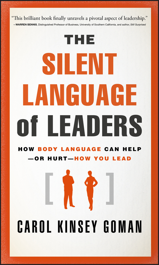 Обложка книги «The Silent Language of Leaders. How Body Language Can Help--or Hurt--How You Lead»