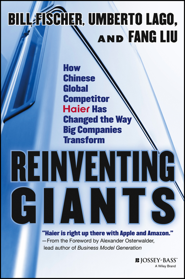 Обложка книги «Reinventing Giants. How Chinese Global Competitor Haier Has Changed the Way Big Companies Transform»