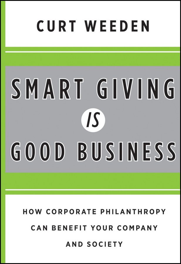 Обложка книги «Smart Giving Is Good Business. How Corporate Philanthropy Can Benefit Your Company and Society»