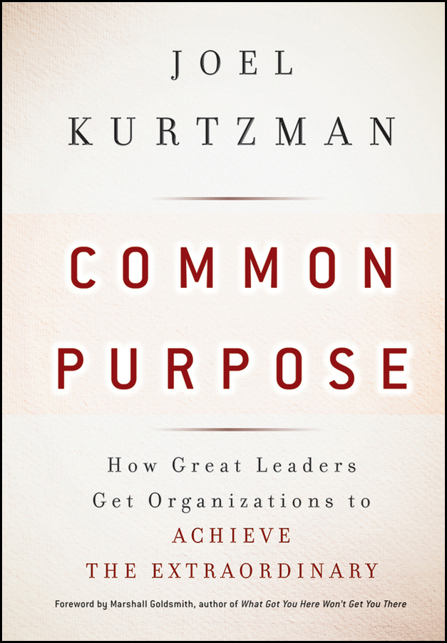 Обложка книги «Common Purpose. How Great Leaders Get Organizations to Achieve the Extraordinary»