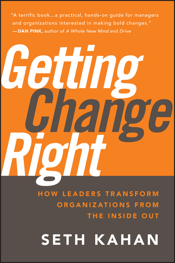 Обложка книги «Getting Change Right. How Leaders Transform Organizations from the Inside Out»