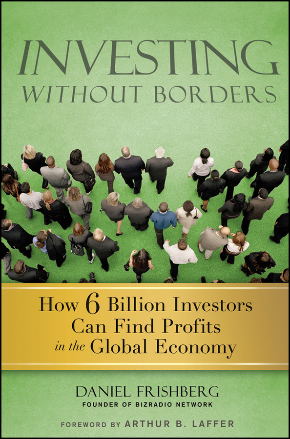 Обложка книги «Investing Without Borders. How Six Billion Investors Can Find Profits in the Global Economy»