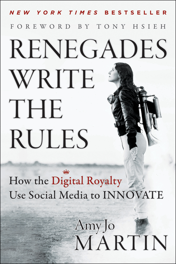 Обложка книги «Renegades Write the Rules. How the Digital Royalty Use Social Media to Innovate»