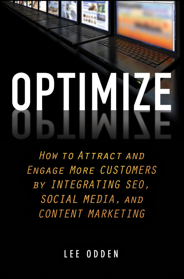 Обложка книги «Optimize. How to Attract and Engage More Customers by Integrating SEO, Social Media, and Content Marketing»