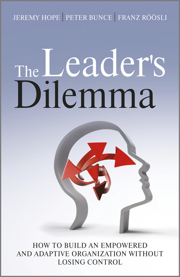 Обложка книги «The Leader's Dilemma. How to Build an Empowered and Adaptive Organization Without Losing Control»