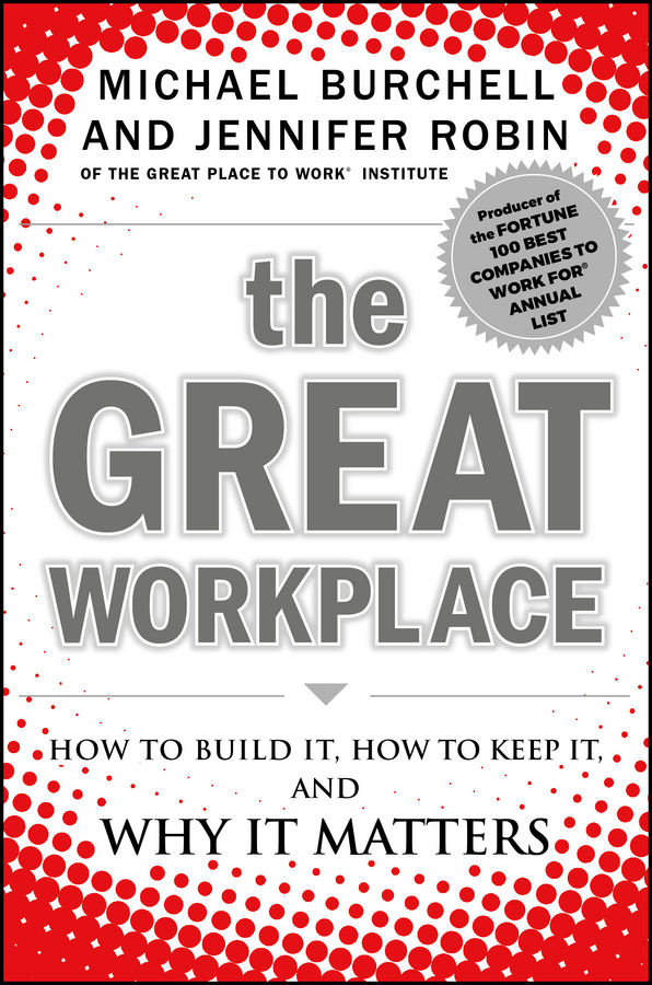 Обложка книги «The Great Workplace. How to Build It, How to Keep It, and Why It Matters»