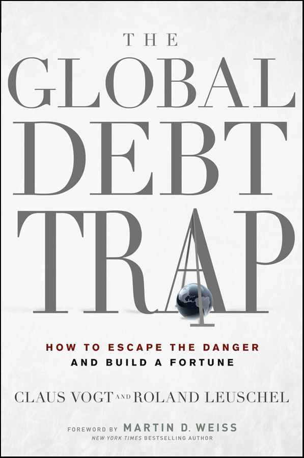 Обложка книги «The Global Debt Trap. How to Escape the Danger and Build a Fortune»