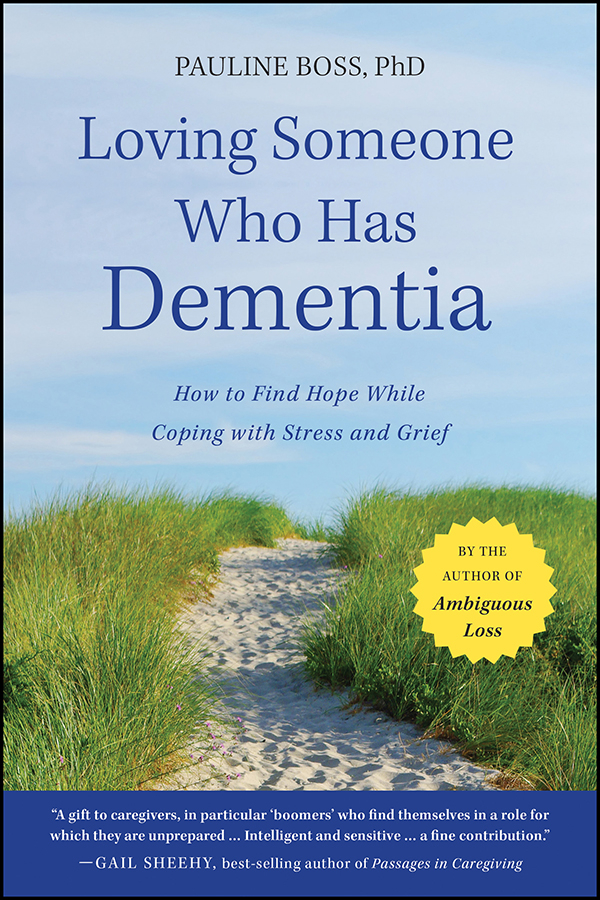 Обложка книги «Loving Someone Who Has Dementia. How to Find Hope while Coping with Stress and Grief»
