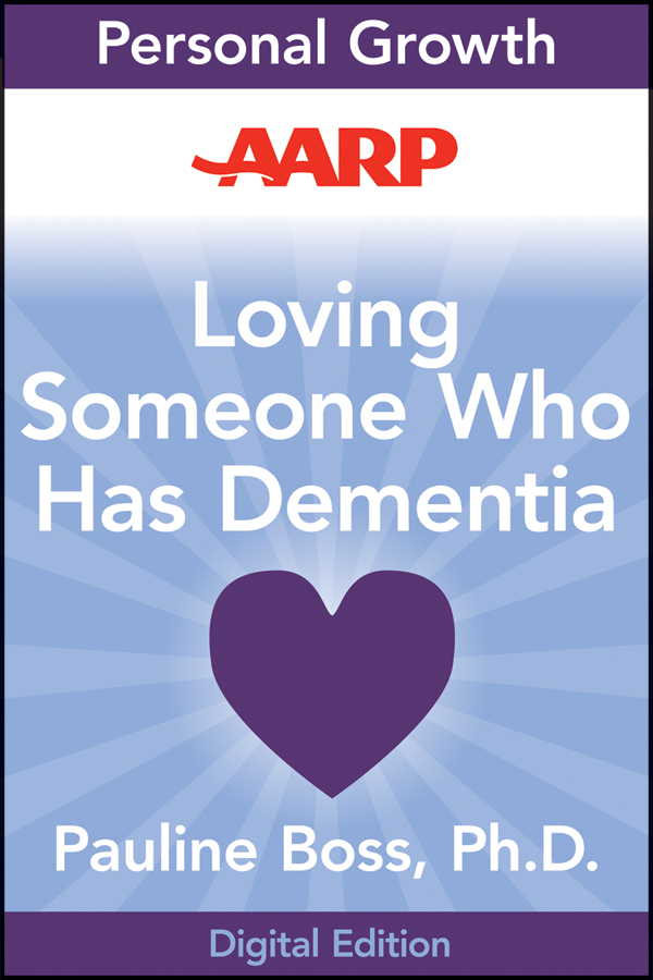 Обложка книги «AARP Loving Someone Who Has Dementia. How to Find Hope while Coping with Stress and Grief»