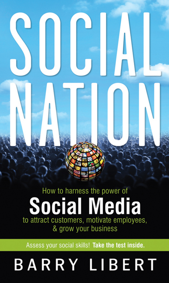 Обложка книги «Social Nation. How to Harness the Power of Social Media to Attract Customers, Motivate Employees, and Grow Your Business»