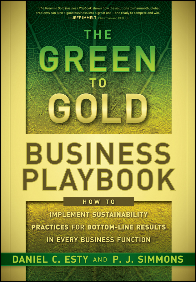 Обложка книги «The Green to Gold Business Playbook. How to Implement Sustainability Practices for Bottom-Line Results in Every Business Function»