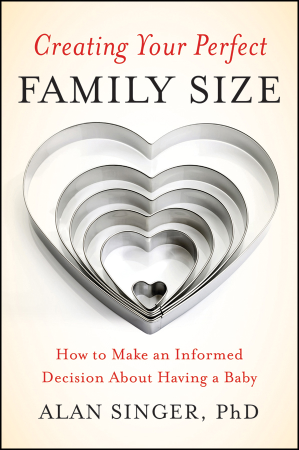 Обложка книги «Creating Your Perfect Family Size. How to Make an Informed Decision About Having a Baby»