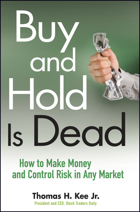 Обложка книги «Buy and Hold Is Dead. How to Make Money and Control Risk in Any Market»