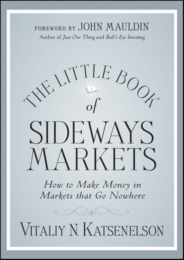 Обложка книги «The Little Book of Sideways Markets. How to Make Money in Markets that Go Nowhere»