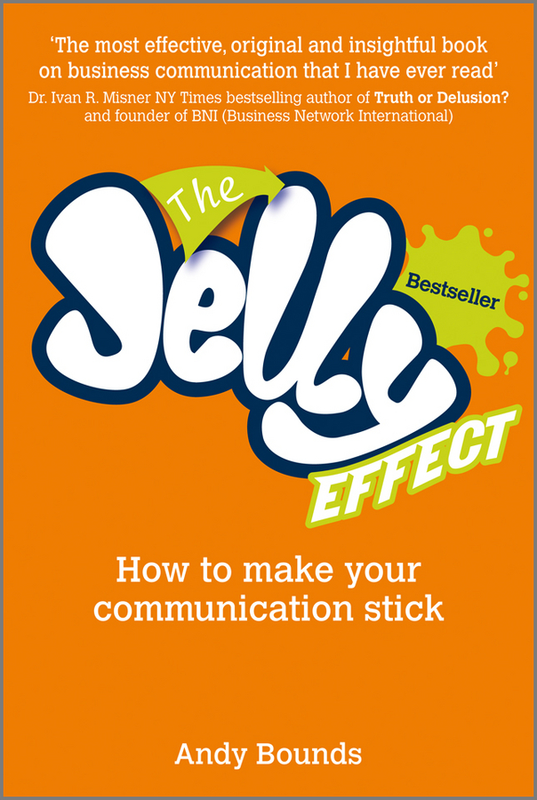 Обложка книги «The Jelly Effect. How to Make Your Communication Stick»