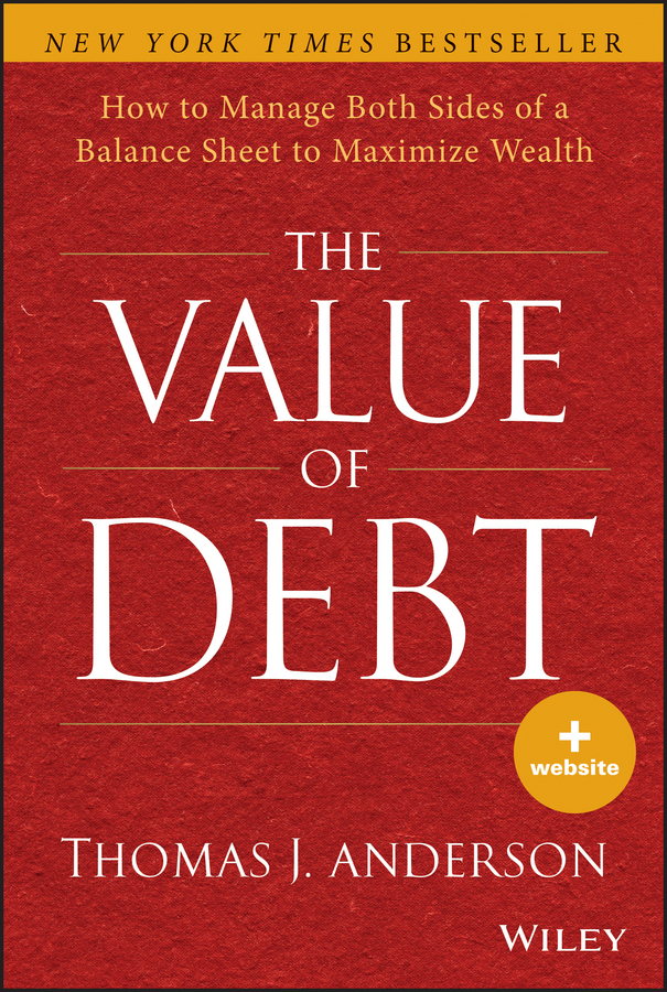 Обложка книги «The Value of Debt. How to Manage Both Sides of a Balance Sheet to Maximize Wealth»