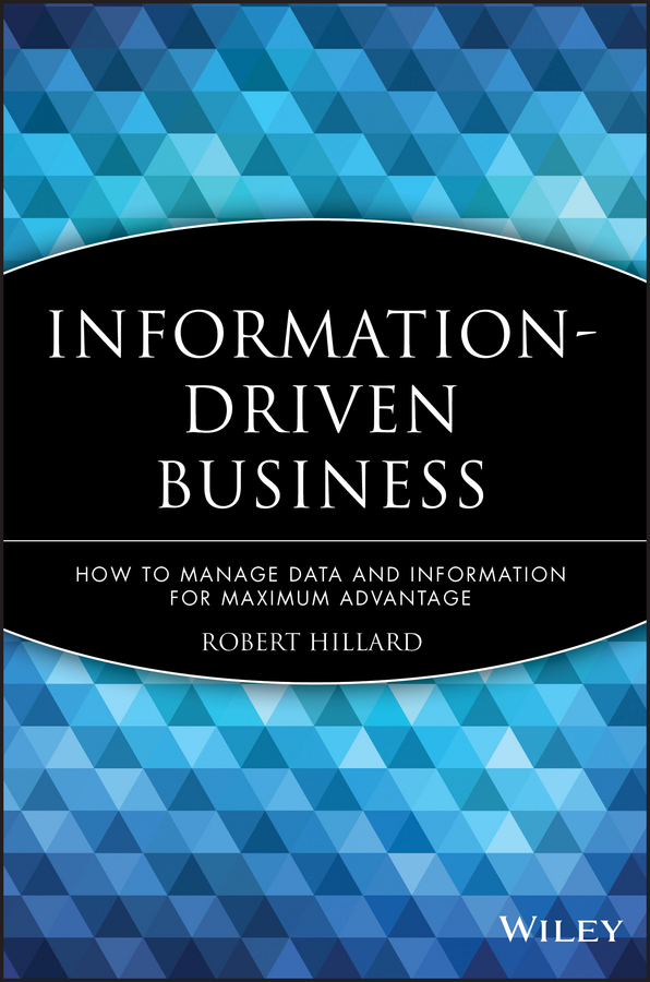 Обложка книги «Information-Driven Business. How to Manage Data and Information for Maximum Advantage»