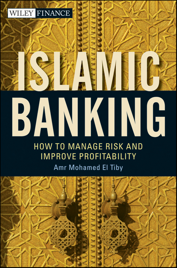 Обложка книги «Islamic Banking. How to Manage Risk and Improve Profitability»