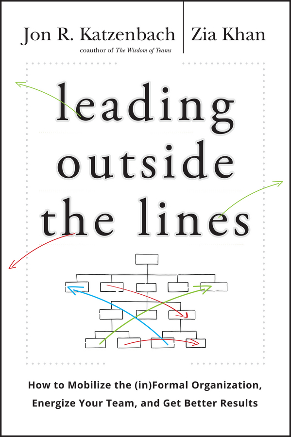 Обложка книги «Leading Outside the Lines. How to Mobilize the Informal Organization, Energize Your Team, and Get Better Results»