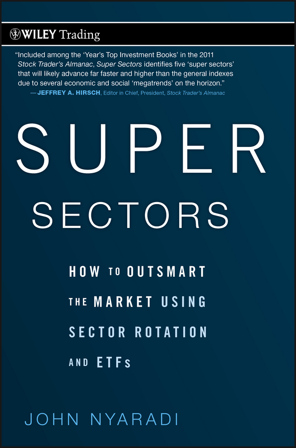 Обложка книги «Super Sectors. How to Outsmart the Market Using Sector Rotation and ETFs»