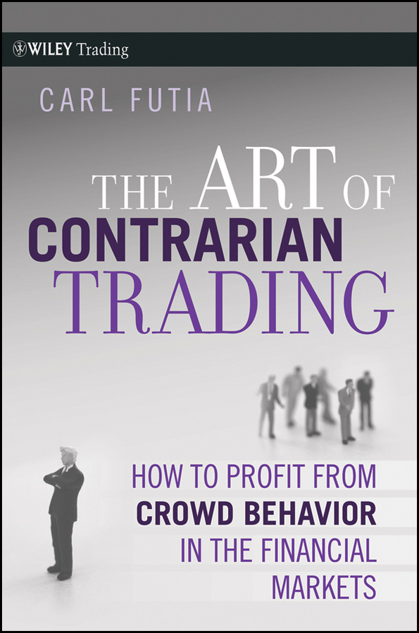Обложка книги «The Art of Contrarian Trading. How to Profit from Crowd Behavior in the Financial Markets»