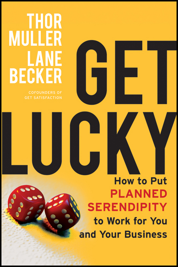 Обложка книги «Get Lucky. How to Put Planned Serendipity to Work for You and Your Business»